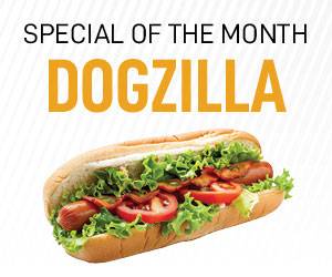 special of the month dogzilla