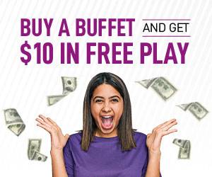 Buffet and get $10 in Free Play